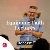 Podcast Equipping Faith Lectures