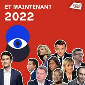 Podcast Et maintenant 2022 !