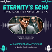 Podcast Eternitys Echo: The Last Stand of JFK