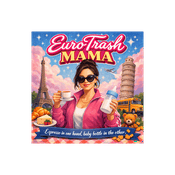 Podcast Euro Trash Mama