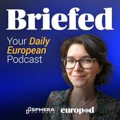 Podcast Briefed - Your Daily European Podcast
