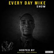 Podcast EVERY DAY MIKE SHOW