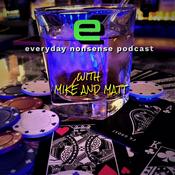 Podcast everyday nonsense podcast with Mike and Matt