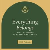 Podcast Everything Belongs: Living the Teachings of Richard Rohr Forward