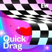 Podcast EW's Quick Drag