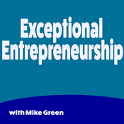 Podcast Exceptional Entrepreneurship -Interviews with venture capitalists, entreprenurs, startups, executives, CEOS and more