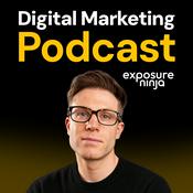 Podcast The Digital Marketing Podcast by Exposure Ninja