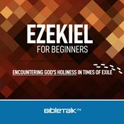 Podcast Ezekiel for Beginners — Bible Study with Mike Mazzalongo