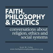 Podcast Faith, Philosophy & Politics
