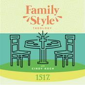 Podcast Family Style Theology