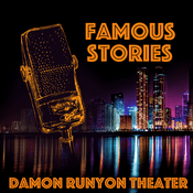 Podcast Famous Stories: Damon Runyon Theater