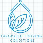 Podcast Favorable Thriving Conditions