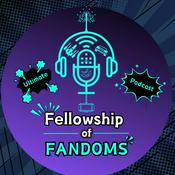 Podcast Fellowship of Fandoms Podcast