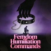 Podcast Femdom Humiliation Commands | Erotic Audio Domination | She Commands You F4M ASMR [Female Narrator]