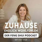 Zuhause endlich wohlfühlen - Dein Podcast für modernes Feng Shui