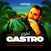 Podcast Fidel Castro: Trouble in Paradise