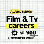 Podcast Film and TV Careers: AI, Jobs, Layoffs, Tools and Lawsuits