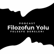 Podcast Filozofun Yolu: Felsefe Dersleri