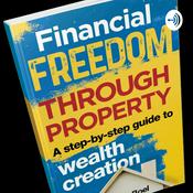 Podcast Financial Freedom Through Property