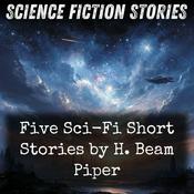 Podcast Five Sci-Fi Short Stories by H. Beam Piper