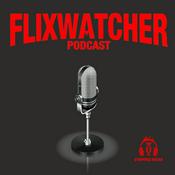 Podcast Flixwatcher: A Netflix Film Review Podcast