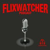 Podcast Flixwatcher: A Netflix Film Review Podcast