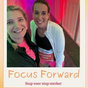 Podcast Focus Forward: stap voor stap sterker.