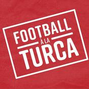 Podcast Football à la Turca (a Turkish Football podcast)