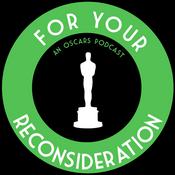 Podcast For Your Reconsideration - An Oscars Podcast