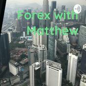 Podcast Forex with Matthew