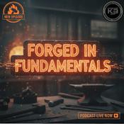 Podcast Forged In Fundamentals