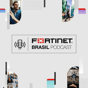 Podcast Fortinet Brasil Podcast