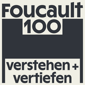 Podcast Foucault100 - Verstehen und Vertiefen