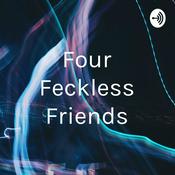 Podcast Four Feckless Friends