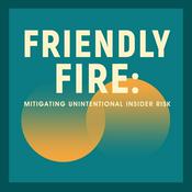 Podcast Friendly Fire: Mitigating Employee Risk