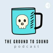 Podcast The Ground to Sound Podcast
