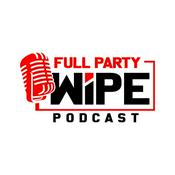 Podcast Full Party Wipe Podcast