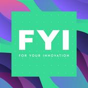 Podcast FYI - For Your Innovation