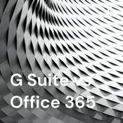 Podcast G Suite vs Office 365