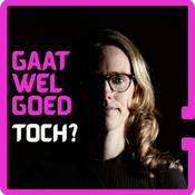 Podcast Gaat wel goed, toch?