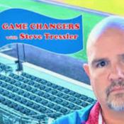 Podcast GAME CHANGERS with Steve Tressler