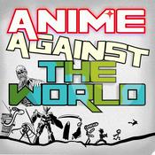 Podcast Anime Against the World
