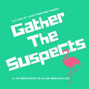 Podcast Gather The Suspects