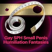 Podcast Gay SPH Small Penis Humiliation Fantasies | Erotic Audio Stories & ASMR Teases [Male Narrator]