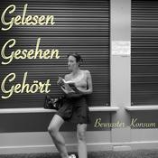 Podcast Gelesen, Gesehen, Gehört - bewusster Konsum.
