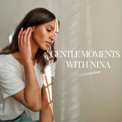 Podcast Gentle Moments with Nina