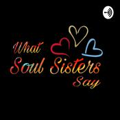 Podcast What Soul Sisters Say