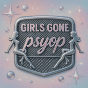 Podcast Girls Gone Psyop