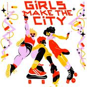 Podcast Girls Make The City
