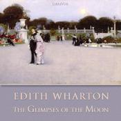 Podcast Glimpses of the Moon, The by Edith Wharton (1862 - 1937)